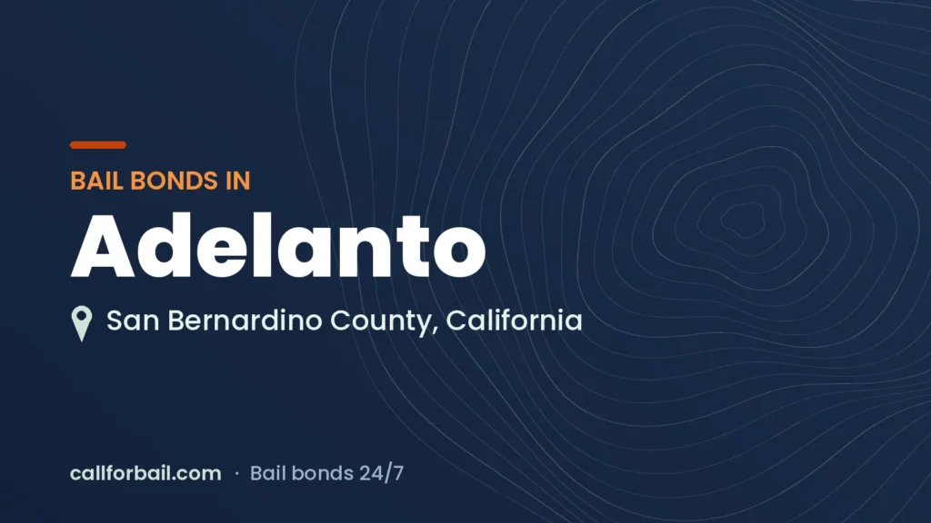 Bail bonds in Adelanto, San Bernardino County