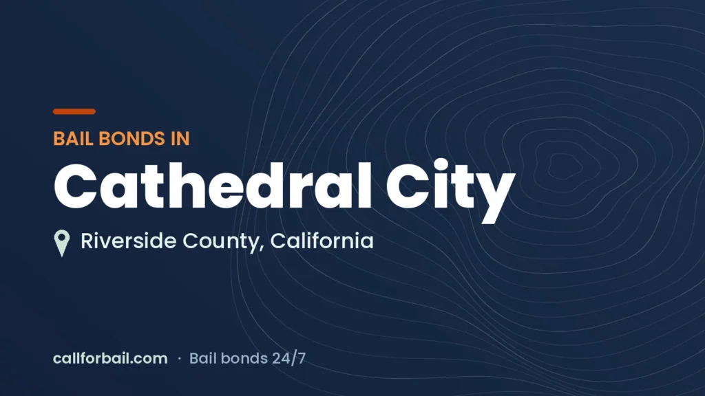Bail bonds in Cathedral City, Riverside County