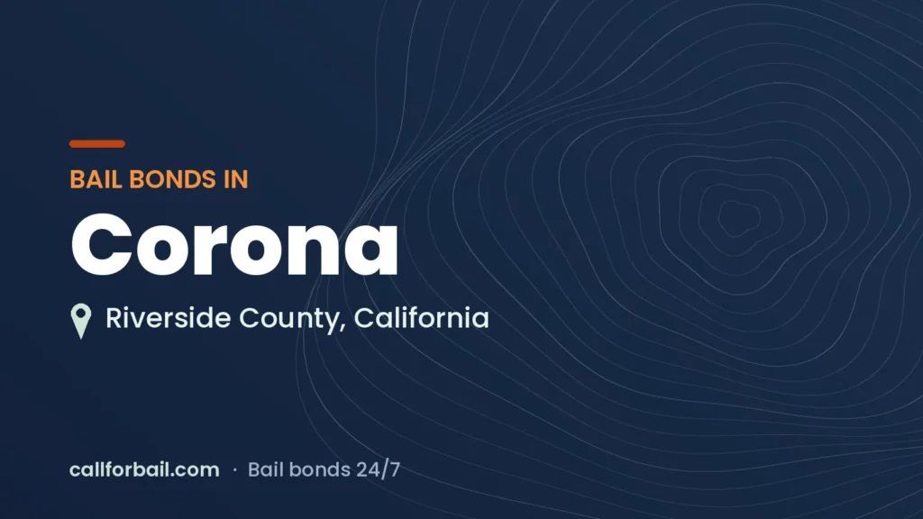Bail bonds in Corona, Riverside County