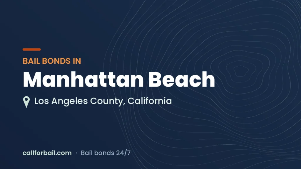 Bail bonds in Manhattan Beach, Los Angeles County