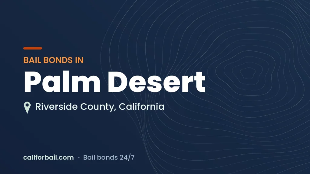 Bail bonds in Palm Desert, Riverside County
