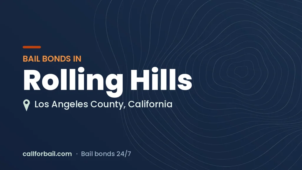 Bail bonds in Rolling Hills, Los Angeles County