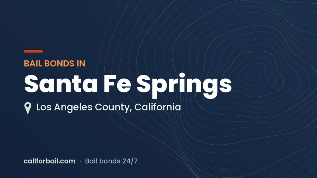 Bail bonds in Santa Fe Springs, Los Angeles County